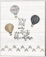 You Are the Greatest Adventure Fine Art Print