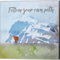 Follow Your Own Path Fine Art Print