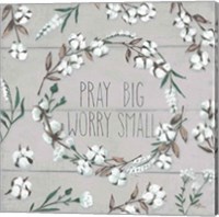 Blessed VI Gray Pray Big Worry Small Fine Art Print