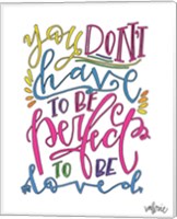 Don't Have to be Perfect Fine Art Print