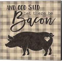 Let There be Bacon Fine Art Print