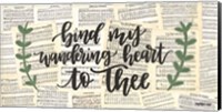 Bind My Wandering Heart Fine Art Print