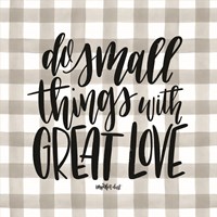 Do Small Things with Love Fine Art Print