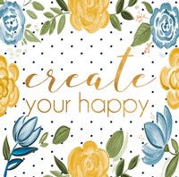 Create Your Happy Fine Art Print