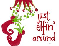 Just Elfin' Around Fine Art Print