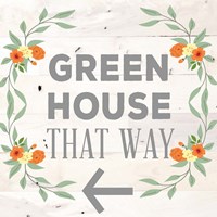 Greennouse that Way Fine Art Print