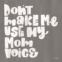 My Mom Voice Fine Art Print