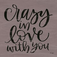 Crazy in Love With You Fine Art Print
