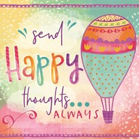 Send Happy Thoughts Always Fine Art Print