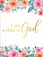 I am a Child of God Fine Art Print