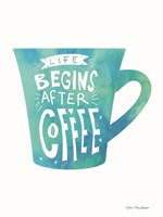 Life Begins After Coffee Fine Art Print