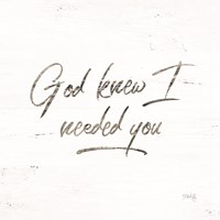 God Knew I Needed You Fine Art Print