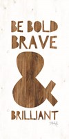 Be Bold Fine Art Print
