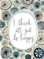 I'll Be Happy Fine Art Print