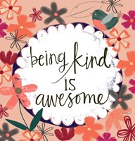 Being Kind is Awesome Fine Art Print