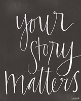 Your Story Matters Fine Art Print