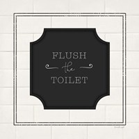 Flush the Toilet Fine Art Print