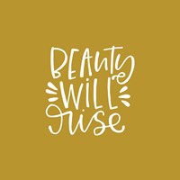 Beauty Will Rise Fine Art Print