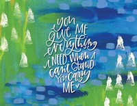 You Give Me Fine Art Print