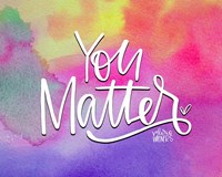 You Matter II Fine Art Print