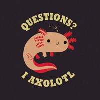 Axolotl Questions Fine Art Print