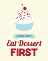 Eat Dessert First Fine Art Print