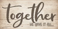 Together We Have It All Fine Art Print