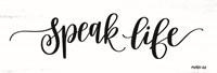 Speak Life Fine Art Print