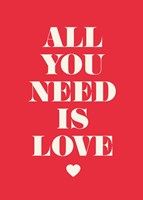 All You Need Is Love Fine Art Print