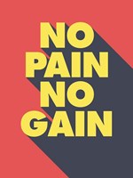 No Pain No Gain Fine Art Print