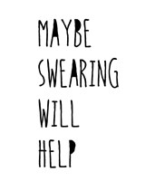 Swearing Helps Fine Art Print