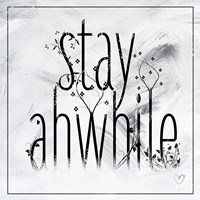 Stay Awhile 2 Fine Art Print