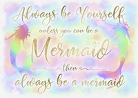 Always be Yourself Mermaid Fine Art Print