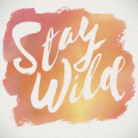 Stay Wild Fine Art Print