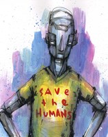 Save The Humans Fine Art Print