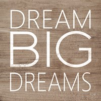 Dream Big Dreams Fine Art Print