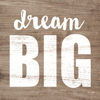 Dream Big Fine Art Print