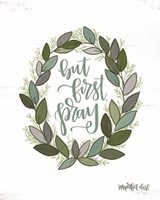 But First Pray Wreath Fine Art Print