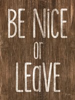 Be Nice or Leave Fine Art Print
