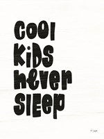 Cool Kids Never Sleep Fine Art Print