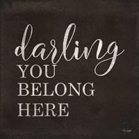 Darling You Belong Here Fine Art Print
