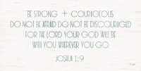 Be Strong and Courageous Fine Art Print