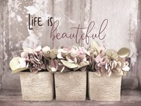 Life is Beautiful Fine Art Print