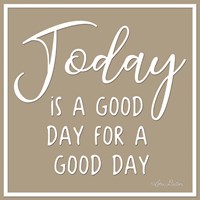 Today is a Good Day Fine Art Print