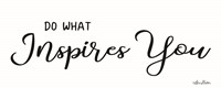 Do What Inspires You Fine Art Print