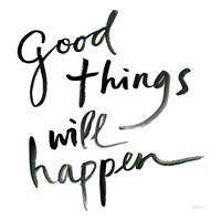 Good Things Will Happen Sq Fine Art Print