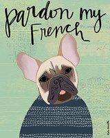 Pardon My French Fine Art Print