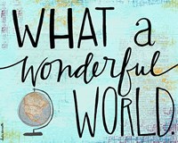What a Wonderful World Fine Art Print