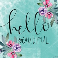 Hello Beautiful Fine Art Print