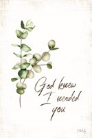 God Knew I Needed You Fine Art Print